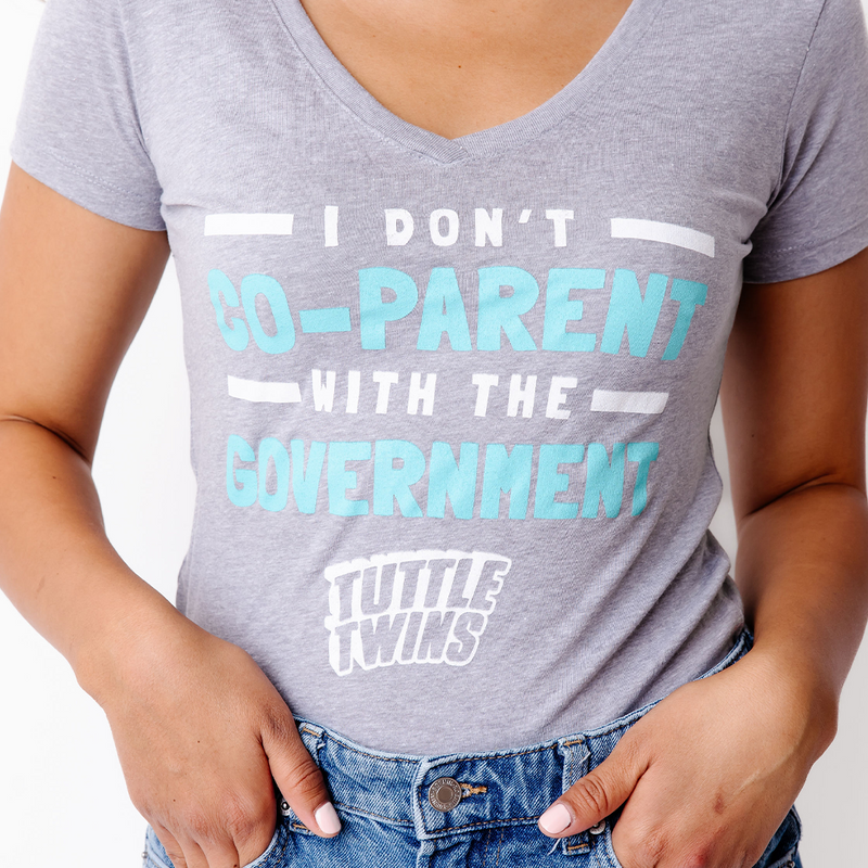 "I Don't Co-Parent With The Government" T-Shirt
