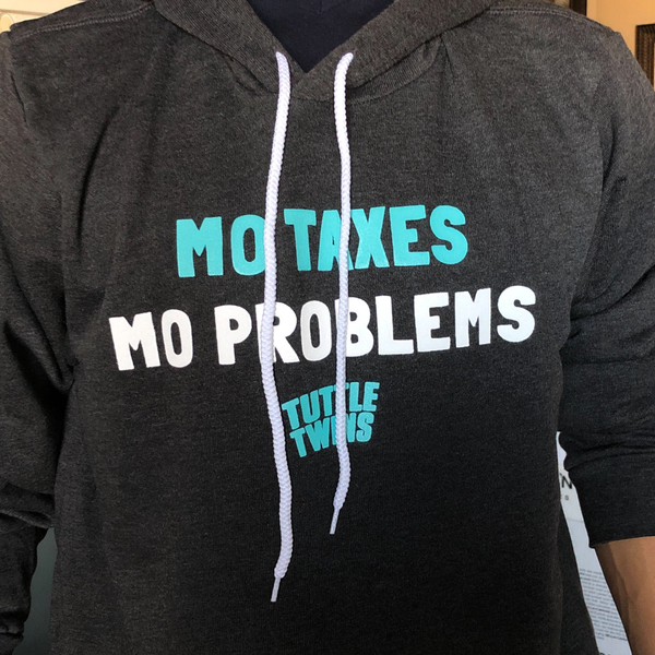 "Mo Taxes Mo Problems" Hoodie